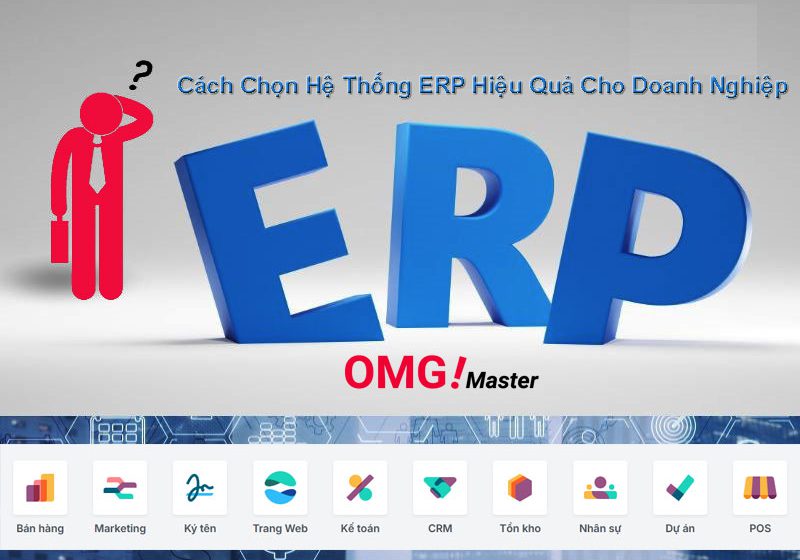 Cách chọn hệ thống ERP hiệu quả cho doanh nghiệp
