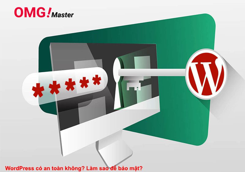 WordPress có an toàn không? Làm sao để bảo mật?